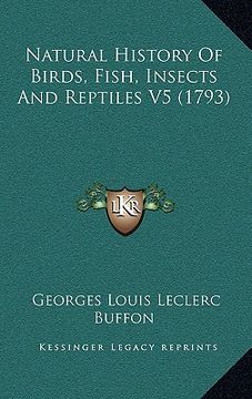 portada natural history of birds, fish, insects and reptiles v5 (1793) (en Inglés)