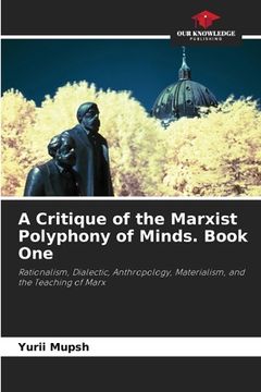 portada A Critique of the Marxist Polyphony of Minds. Book One (in English)