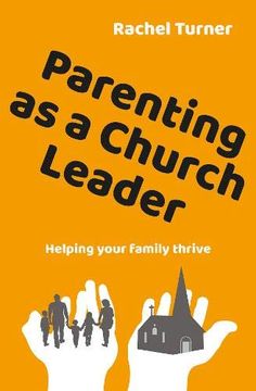 portada Parenting as a Church Leader: Helping Your Family Thrive (en Inglés)