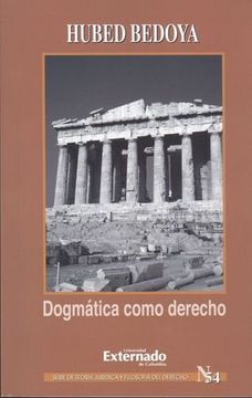 portada Dogmatica Como Derecho. Serie de Teoria Juridica y Filosofia del Derecho no. 54