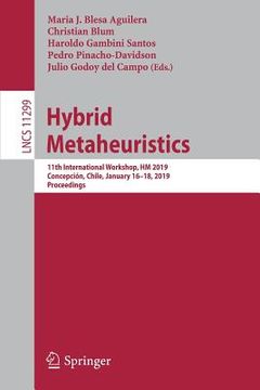 portada Hybrid Metaheuristics: 11th International Workshop, Hm 2019, Concepción, Chile, January 16-18, 2019, Proceedings (en Inglés)