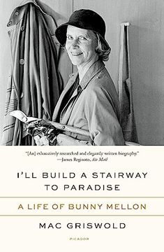 portada I'll Build a Stairway to Paradise: A Life of Bunny Mellon (in English)