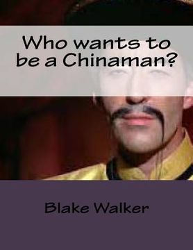 portada Who wants to be a Chinaman? (en Inglés)