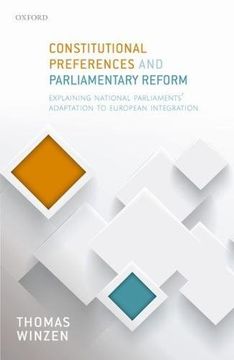 portada Constitutional Preferences and Parliamentary Reform: Explaining National Parliaments' Adaptation to European Integration