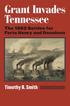 portada Grant Invades Tennessee: The 1862 Battles for Forts Henry and Donelson (en Inglés)