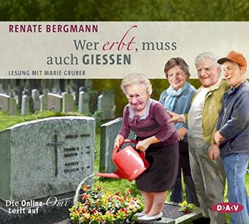 portada Wer Erbt, Muss Auch Gießen. Die Online-Omi Teilt Auf: Lesung mit Marie Gruber (3 Cds) (in German)