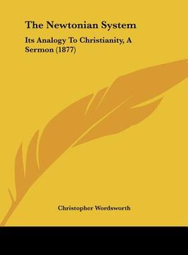 portada the newtonian system: its analogy to christianity, a sermon (1877) (en Inglés)