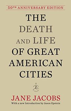 portada The Death and Life of Great American Cities: 50Th Anniversary Edition (Modern Library) (en Inglés)