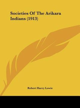 portada societies of the arikara indians (1913) (en Inglés)