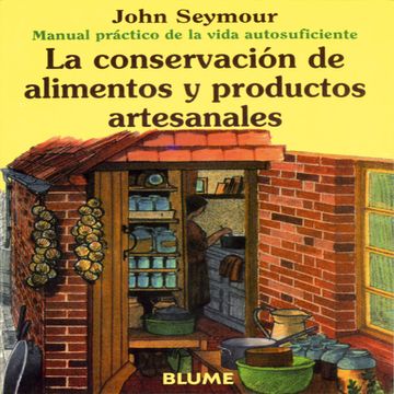 portada Man Prac Vida Aut. Conservación de Alimentos y Productos Artesanales (Manual Práctico de la Vida Autosuficiente) (in Spanish)
