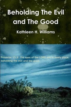 portada Beholding The Evil and The Good (en Inglés)