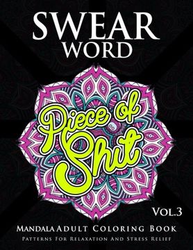 portada Swear Word Mandala Adults Coloring Book Volume 3: An Adult Coloring Book with Swear Words to Color and Relax (en Inglés)