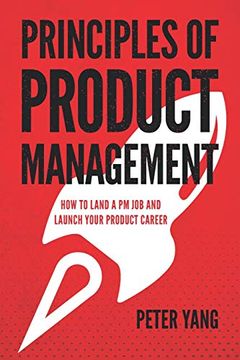 portada Principles of Product Management: How to Land a pm job and Launch Your Product Career (en Inglés)