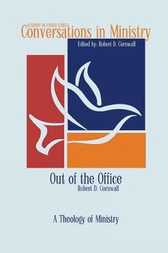 portada Out of the Office: A Theology of Ministry