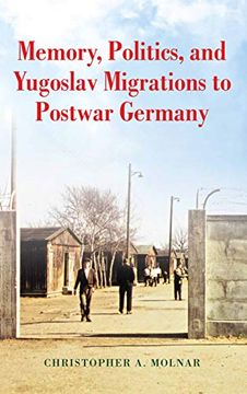 portada Memory, Politics, and Yugoslav Migrations to Postwar Germany (en Inglés)