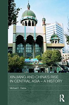 portada Xinjiang and China's Rise in Central Asia - a History (en Inglés)