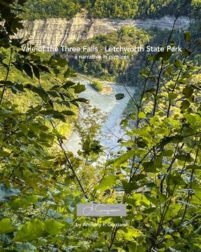portada Vale of the Three Falls - Letchworth State Park: A Narrative in Pictures (en Inglés)