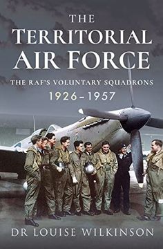 portada The Territorial Air Force: The Raf's Voluntary Squadrons, 1926-1957