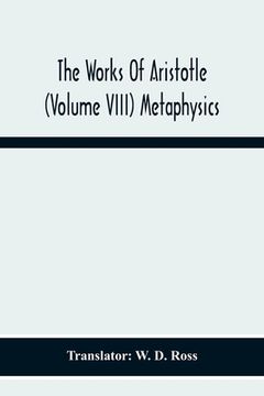 portada The Works Of Aristotle (Volume Viii) Metaphysics (en Inglés)