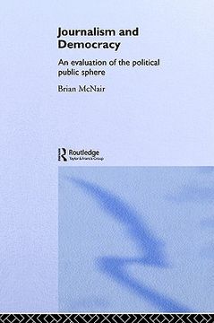 portada journalism and democracy: an evaluation of the political public sphere (en Inglés)