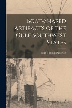 portada Boat-shaped Artifacts of the Gulf Southwest States (en Inglés)