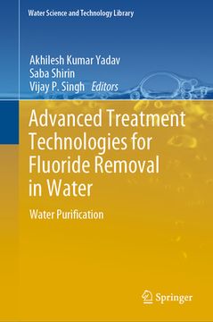 portada Advanced Treatment Technologies for Fluoride Removal in Water: Water Purification (en Inglés)