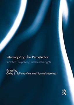 portada Interrogating the Perpetrator: Violation, Culpability, and Human Rights (in English)