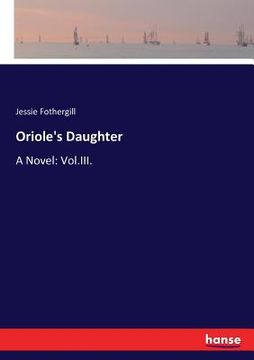 portada Oriole's Daughter: A Novel: Vol.III. (en Inglés)
