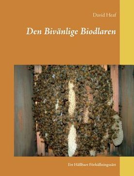 portada Den Bivänlige Biodlaren: Ett Hållbart Förhållningssätt (en Sueco)