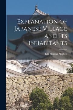 portada Explanation of Japanese Village and Its Inhabitants (en Inglés)