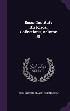 portada Essex Institute Historical Collections, Volume 51
