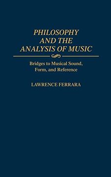 portada Philosophy and the Analysis of Music: Bridges to Musical Sound, Form, and Reference (en Inglés)