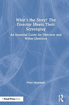 portada What’S the Story? The Director Meets Their Screenplay: An Essential Guide for Directors and Writer-Directors (in English)