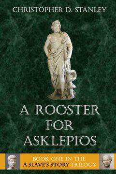 portada A Rooster for Asklepios: A Slave's Story, Book 1 (in English)