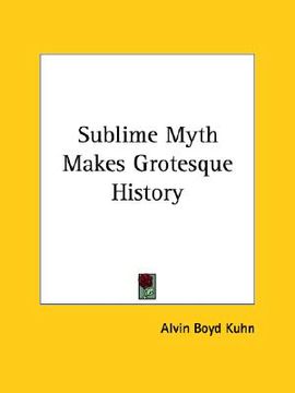 portada sublime myth makes grotesque history