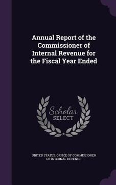 portada Annual Report of the Commissioner of Internal Revenue for the Fiscal Year Ended (en Inglés)