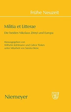 portada Militia et Litterae: Die Beiden Niklaus Zrìnyi und Europa (Frühe Neuzeit) (en Alemán)