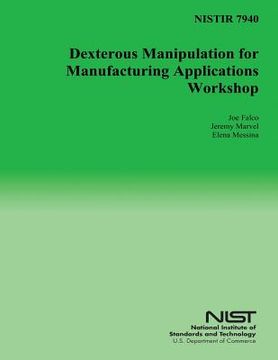 portada Nistir 7940: Dexterous Manipulation for Manufacturing Applications Workshop (en Inglés)