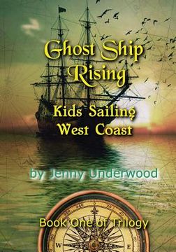 portada Ghost Ship Rising: Ghost Ship from Coos Bay to Santa Barbara (en Inglés)