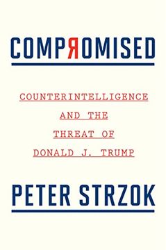 portada Compromised: Counterintelligence and the Threat of Donald j. Trump (en Inglés)