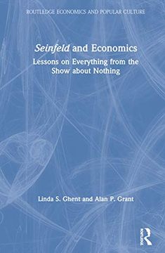 portada Seinfeld and Economics: Lessons on Everything From the Show About Nothing (Routledge Economics and Popular Culture Series) (en Inglés)