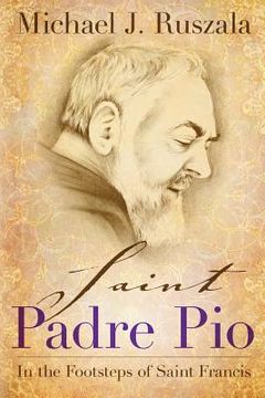 portada Saint Padre Pio: In the Footsteps of Saint Francis (en Inglés)