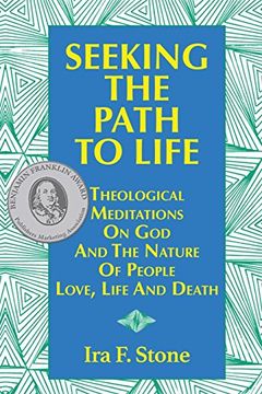 portada Seeking the Path to Life: Theological Meditations on God and the Nature of People, Love, Life and Death