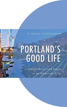 portada Portland'S Good Life: Sustainability and Hope in an American City (Environment and Society) (in English)