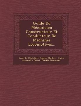 portada Guide Du Mécanicien Constructeur Et Conducteur De Machines Locomotives... (in French)