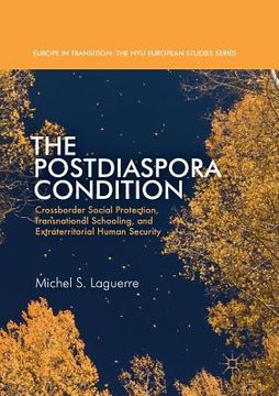 portada The Postdiaspora Condition: Crossborder Social Protection, Transnational Schooling, and Extraterritorial Human Security (en Inglés)