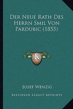 portada Der Neue Rath Des Herrn Smil Von Pardubic (1855) (in German)