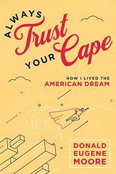 portada Always Trust Your Cape: How I Lived the American Dream (en Inglés)