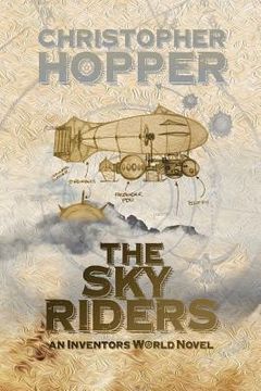 portada The Sky Riders: The Sky Riders (An Inventors World Novel) (en Inglés)