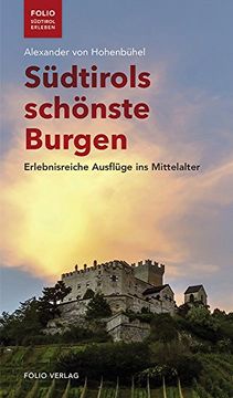 portada Südtirols Schönste Burgen Erlebnisreiche Ausflüge ins Mittelalter (en Alemán)